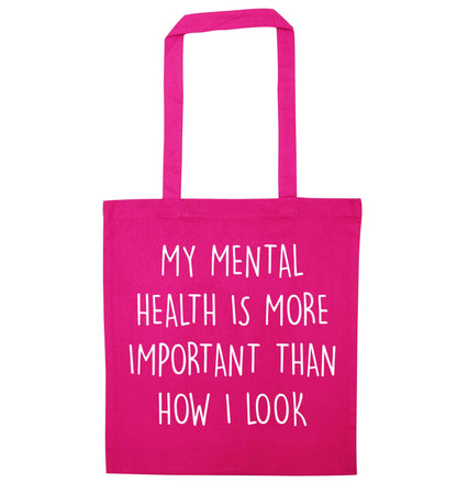 My mental health is more importnat than how I look pink tote bag