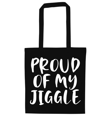 Proud of my jiggle black tote bag