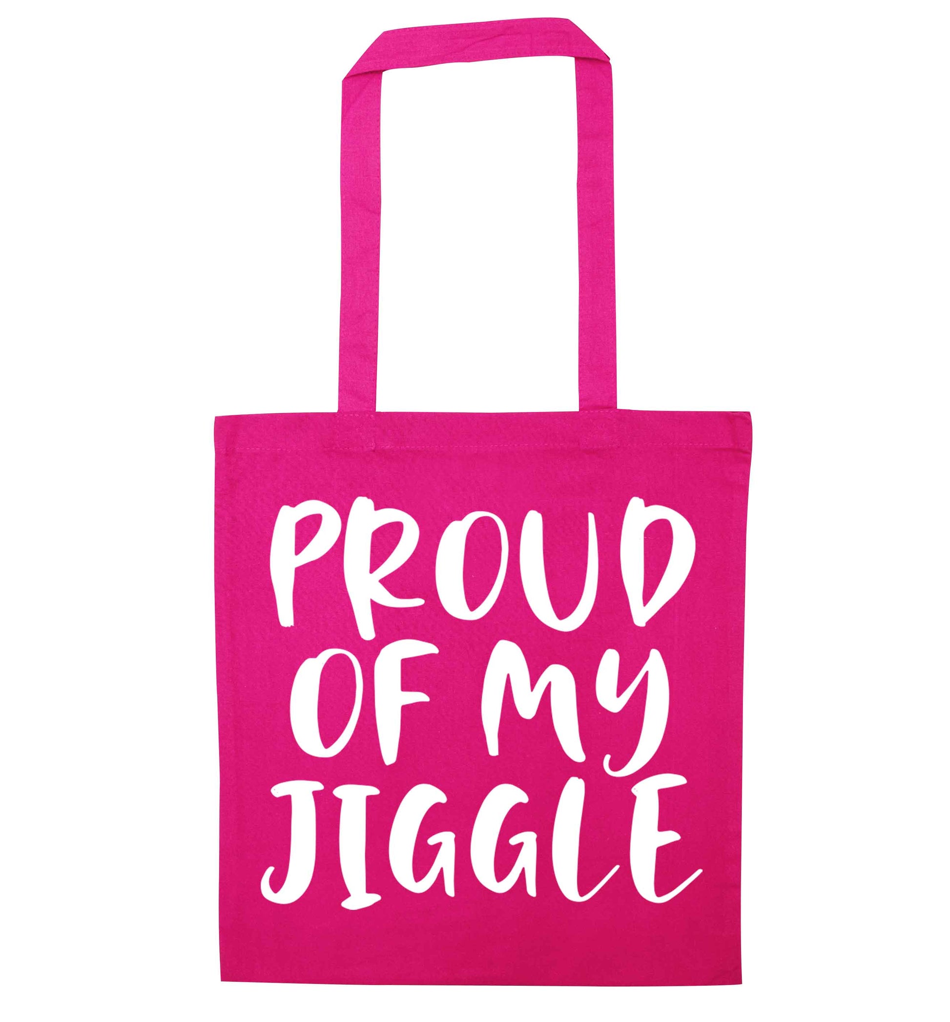 Proud of my jiggle pink tote bag