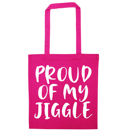 Proud of my jiggle pink tote bag