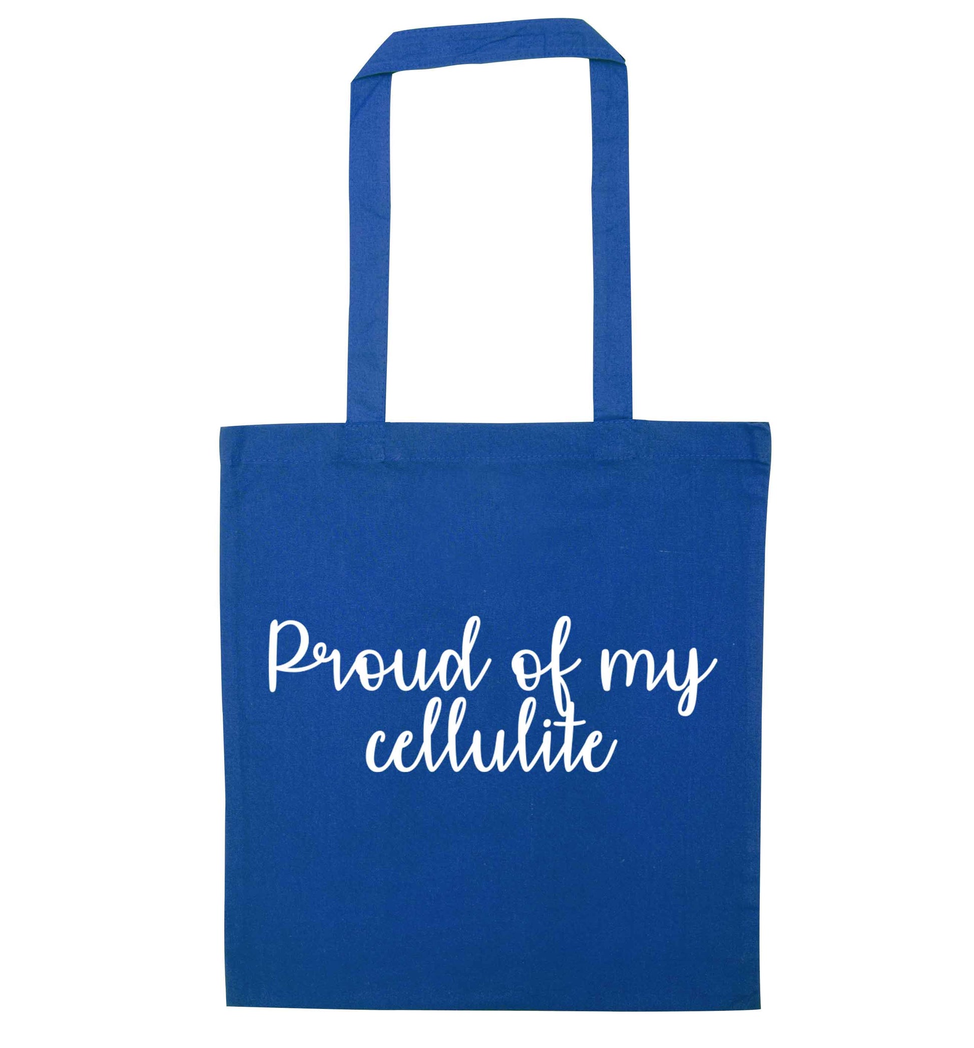 Proud of my cellulite blue tote bag