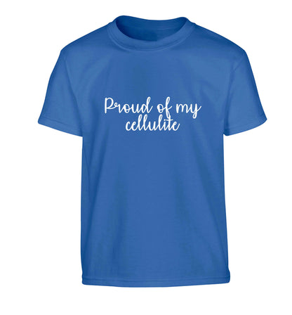 Proud of my cellulite Children's blue Tshirt 12-13 Years