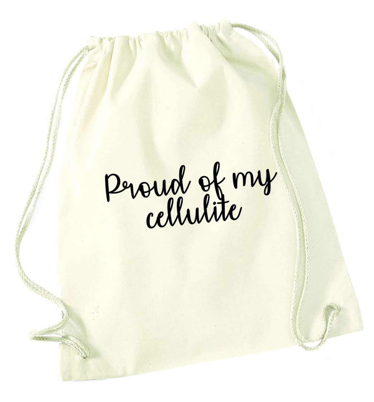 Proud of my cellulite natural drawstring bag
