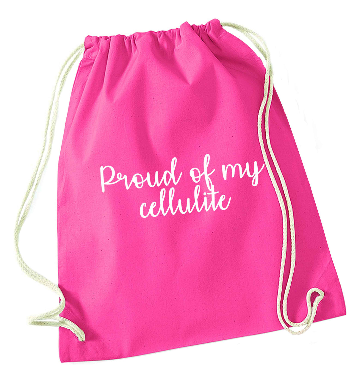 Proud of my cellulite pink drawstring bag