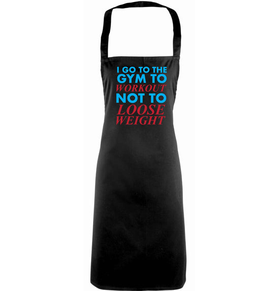 I go to the gym to workout not to loose weight adults black apron