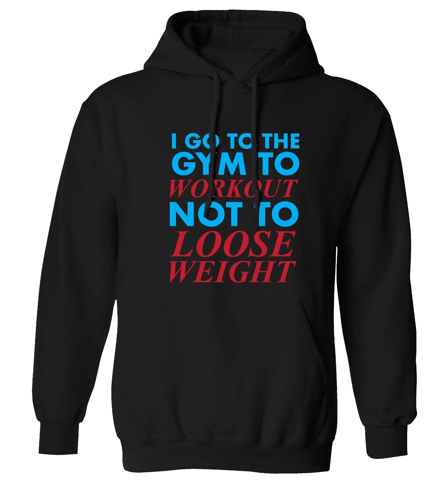 I go to the gym to workout not to loose weight adults unisex black hoodie 2XL