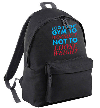 I go to the gym to workout not to loose weight | Adults backpack