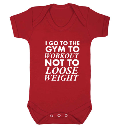 I go to the gym to workout not to loose weight baby vest red 18-24 months