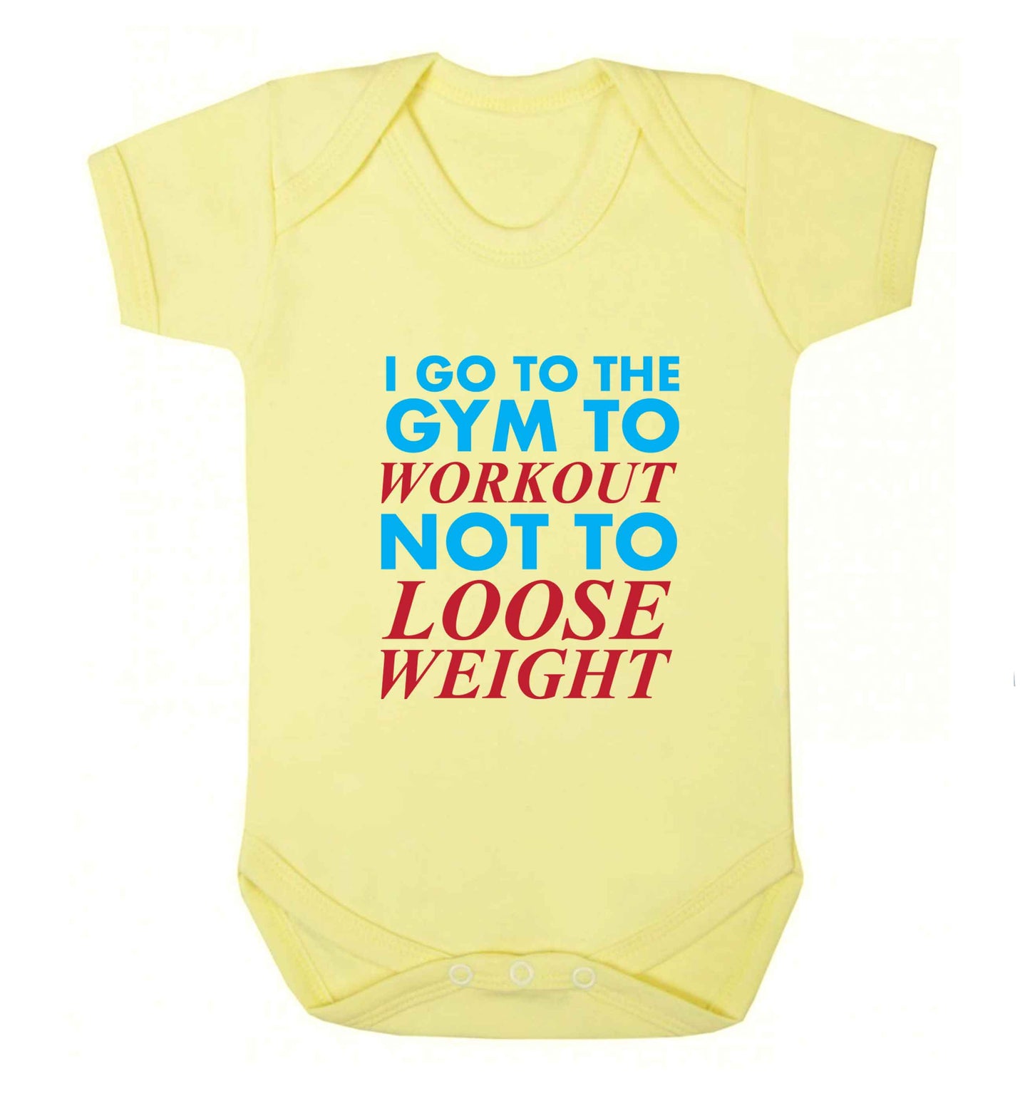 I go to the gym to workout not to loose weight baby vest pale yellow 18-24 months