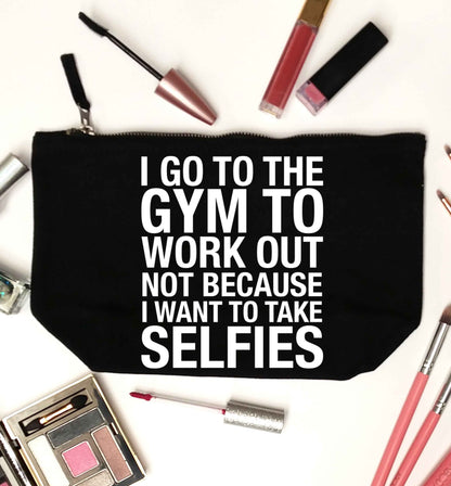 I go to the gym to workout not to take selfies black makeup bag