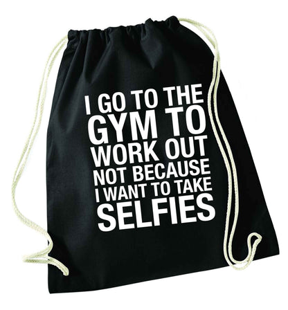 I go to the gym to workout not to take selfies black drawstring bag