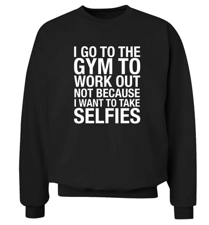 I go to the gym to workout not to take selfies adult's unisex black sweater 2XL