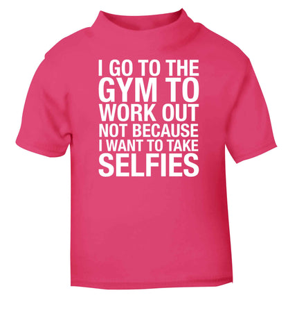 I go to the gym to workout not to take selfies pink baby toddler Tshirt 2 Years