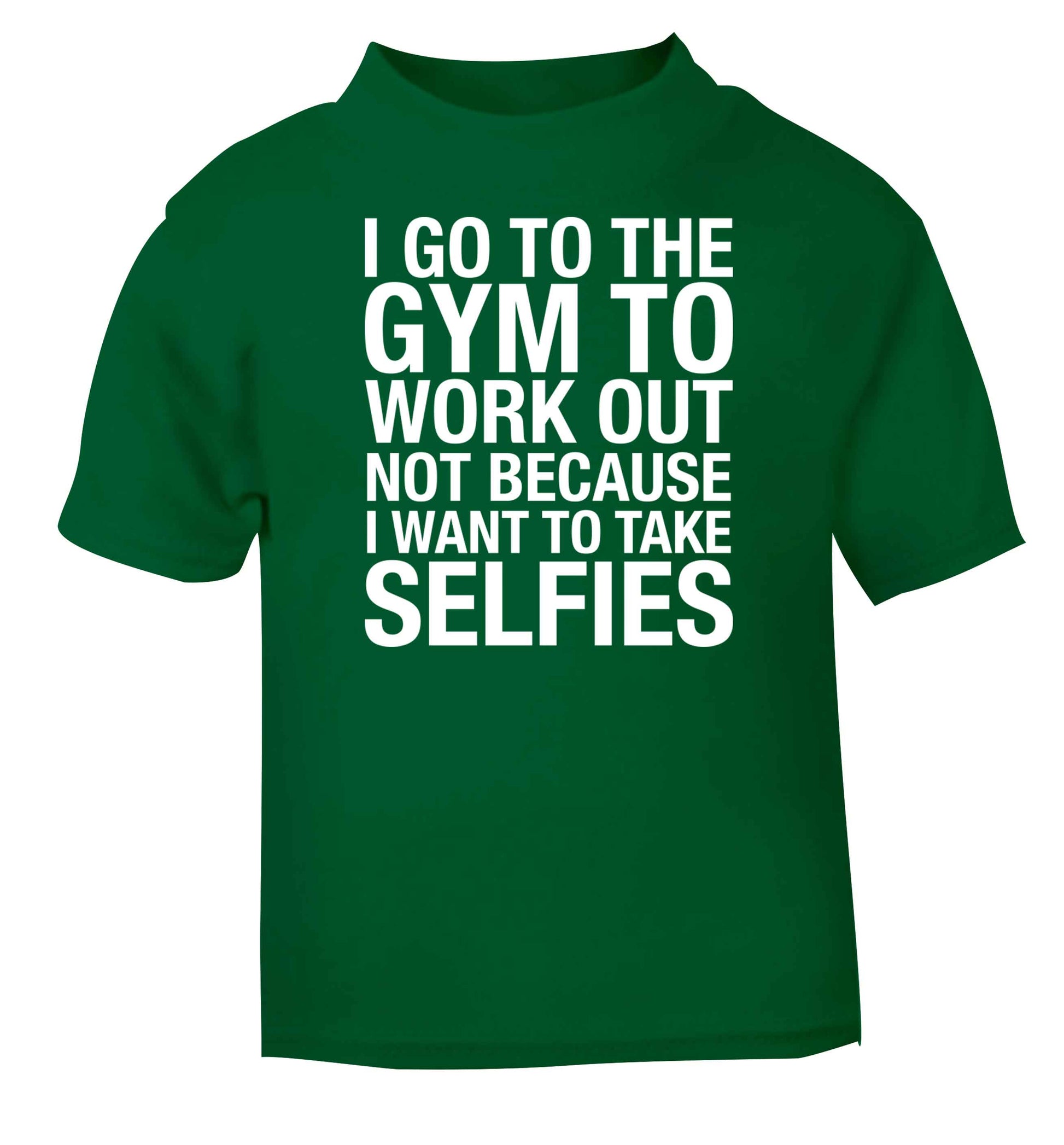 I go to the gym to workout not to take selfies green baby toddler Tshirt 2 Years
