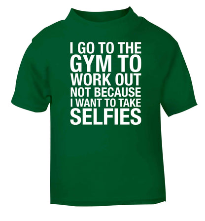 I go to the gym to workout not to take selfies green baby toddler Tshirt 2 Years