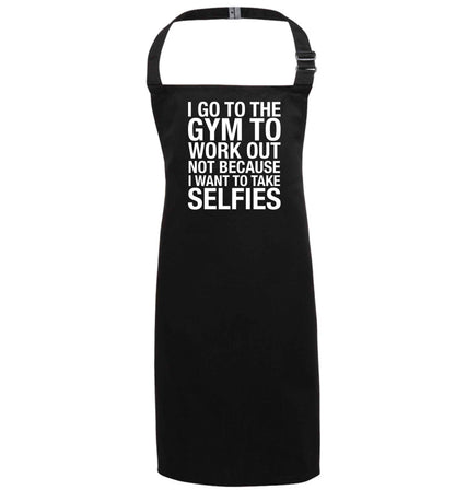 I go to the gym to workout not to take selfies black apron 7-10 years