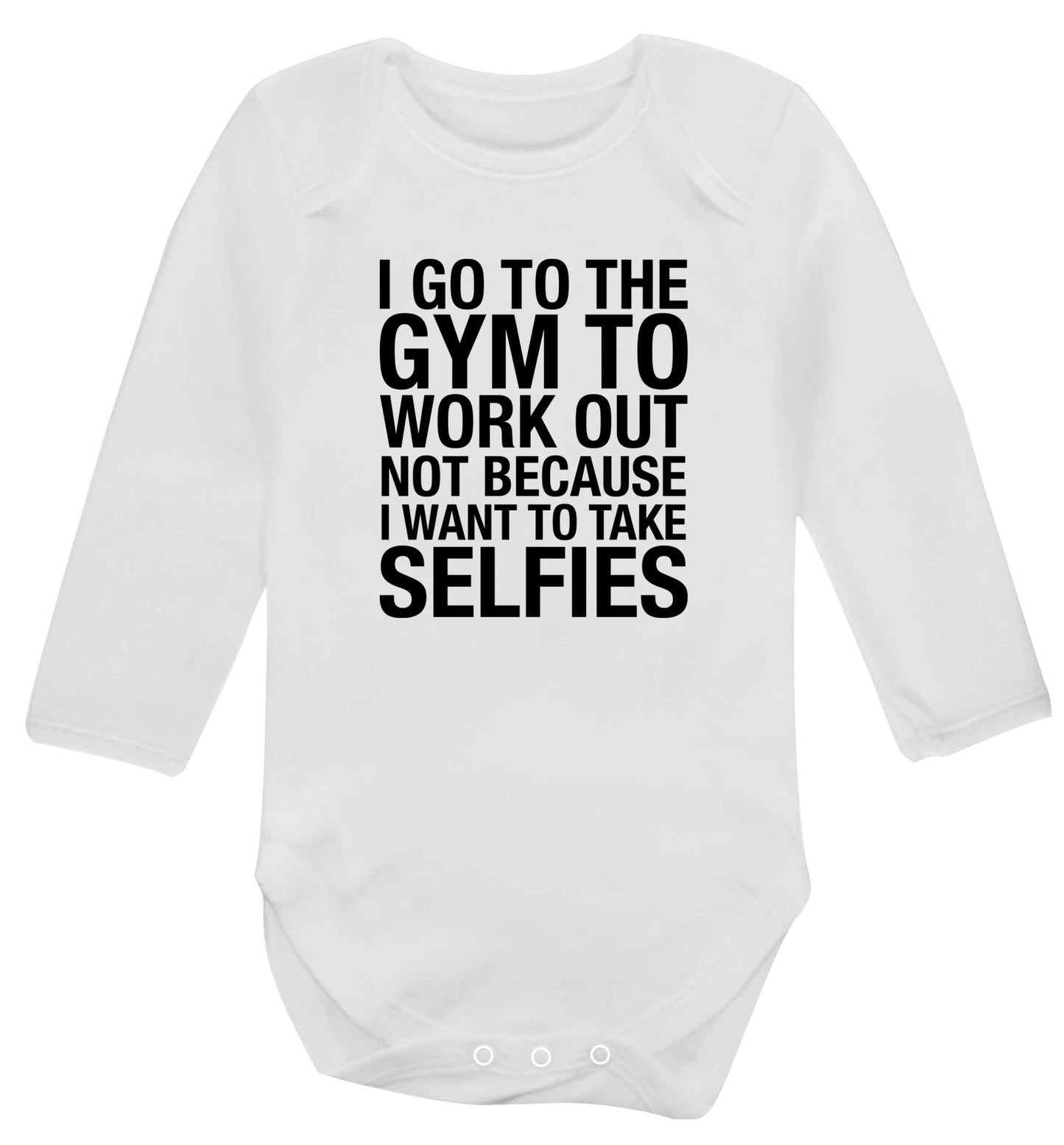 I go to the gym to workout not to take selfies baby vest long sleeved white 6-12 months