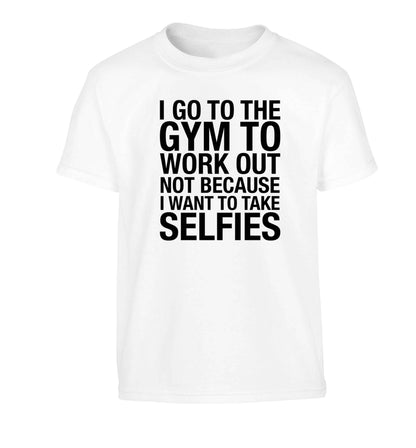 I go to the gym to workout not to take selfies Children's white Tshirt 12-13 Years