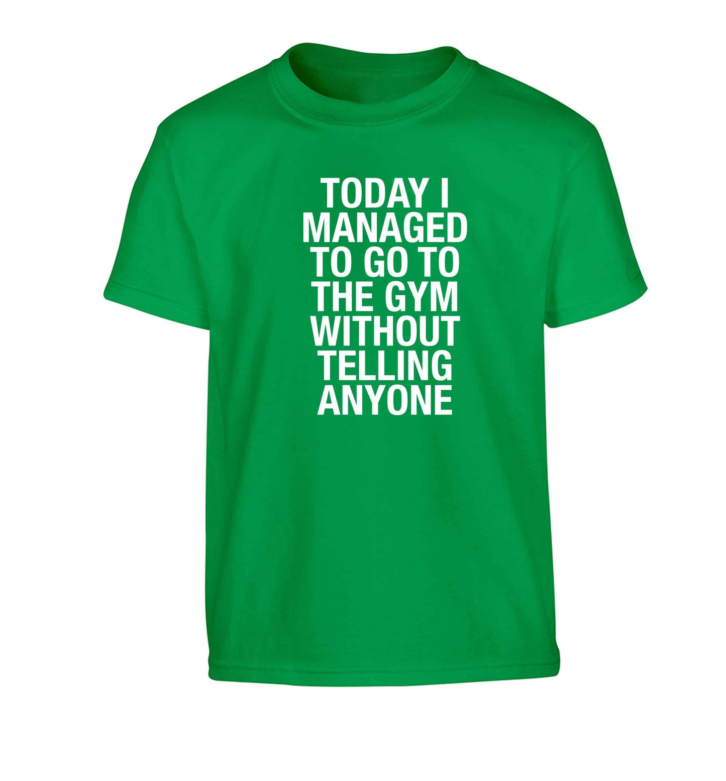 Today I managed to go to the gym without telling anyone Children's green Tshirt 12-13 Years