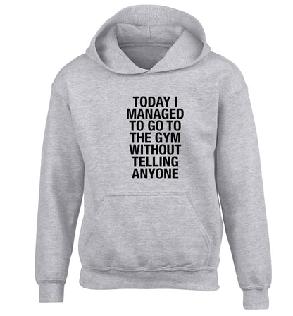 Today I managed to go to the gym without telling anyone children's grey hoodie 12-13 Years