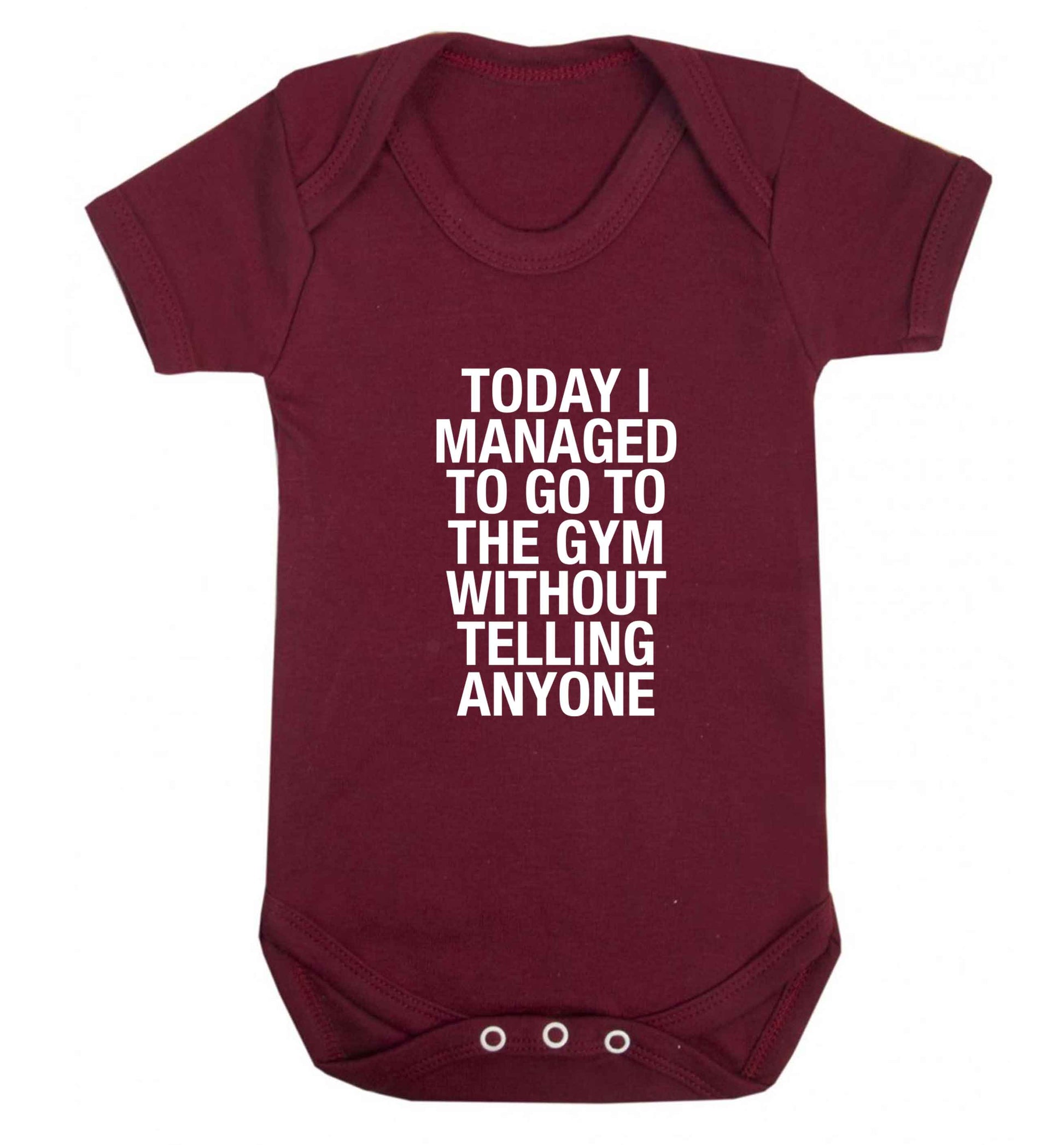 Today I managed to go to the gym without telling anyone baby vest maroon 18-24 months