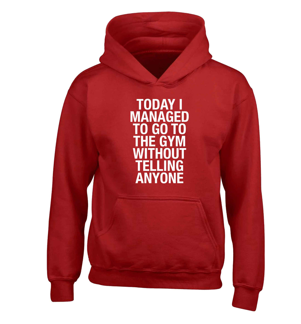 Today I managed to go to the gym without telling anyone children's red hoodie 12-13 Years
