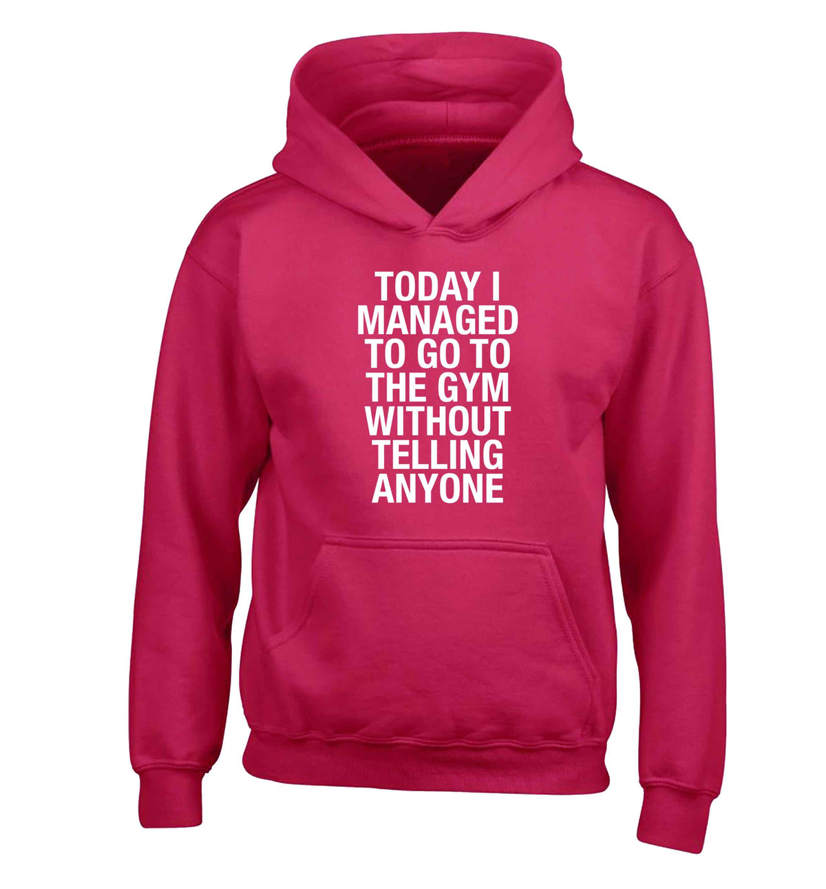 Today I managed to go to the gym without telling anyone children's pink hoodie 12-13 Years