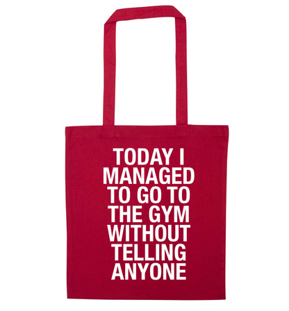 Today I managed to go to the gym without telling anyone red tote bag
