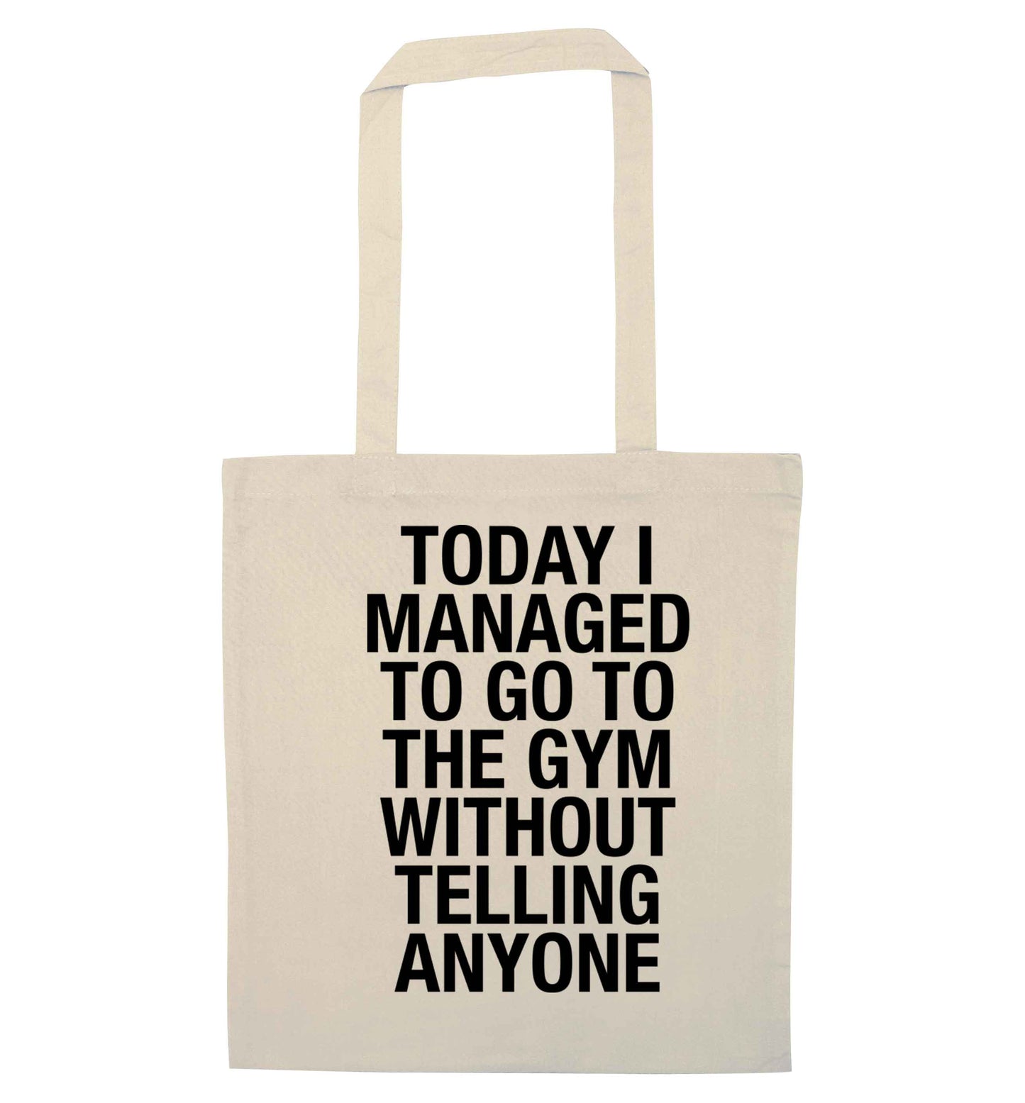 Today I managed to go to the gym without telling anyone natural tote bag