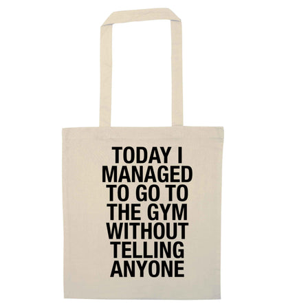 Today I managed to go to the gym without telling anyone natural tote bag