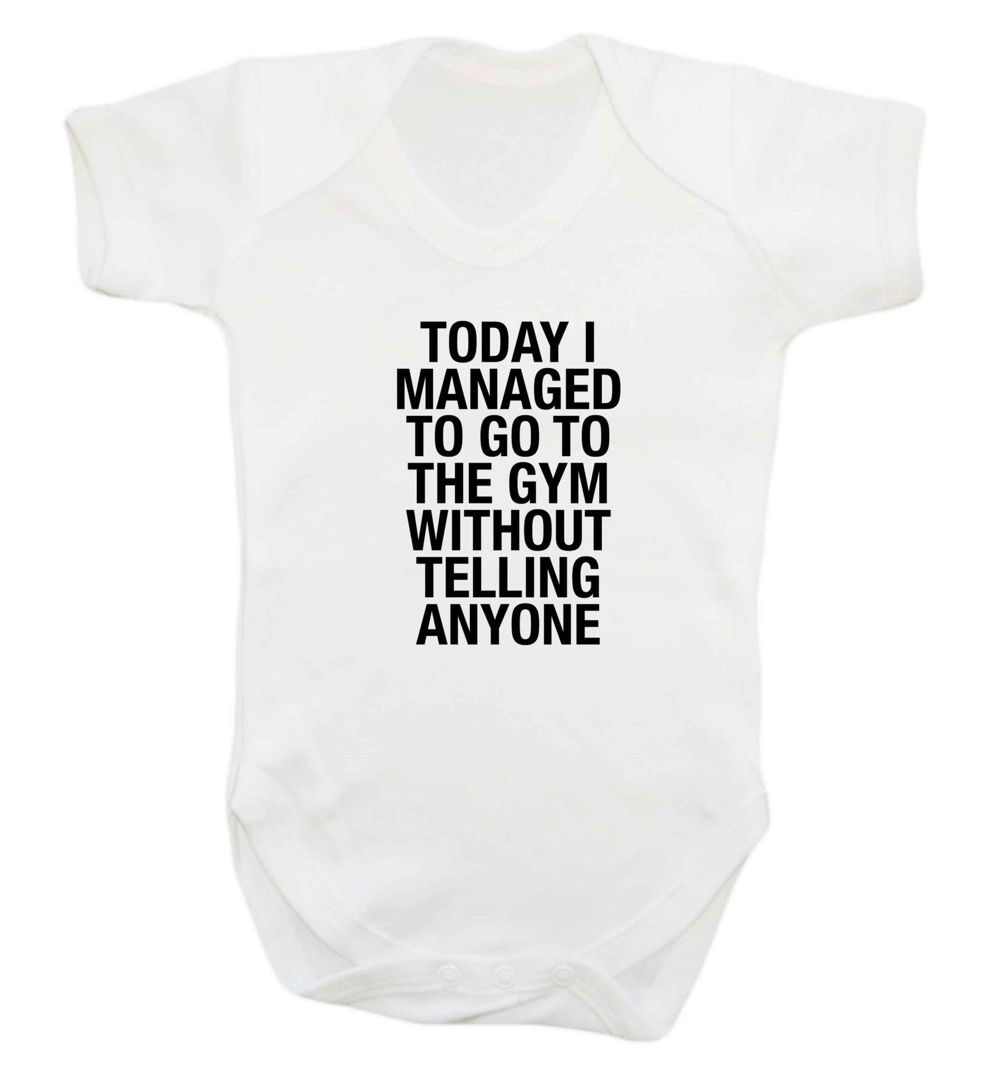 Today I managed to go to the gym without telling anyone baby vest white 18-24 months