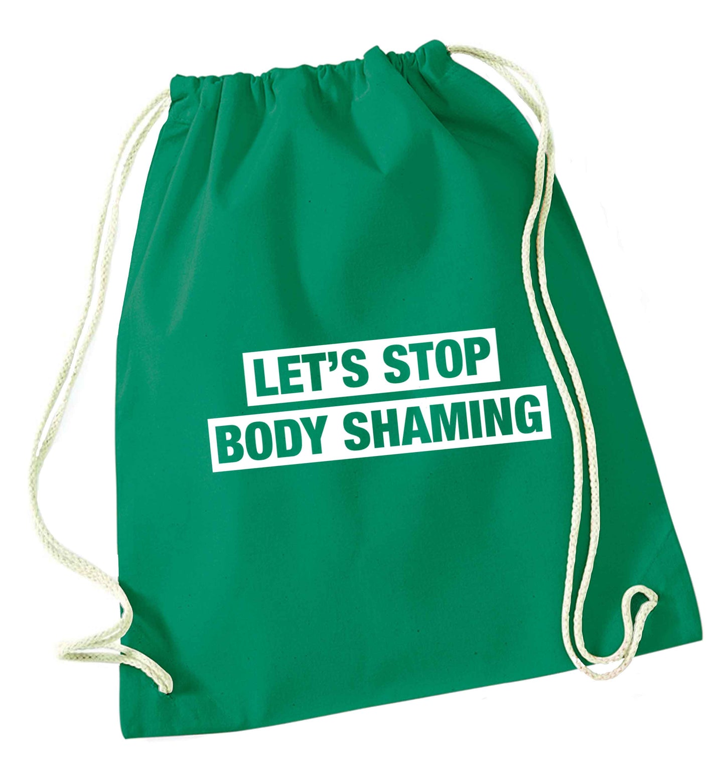 Let's stop body shaming green drawstring bag