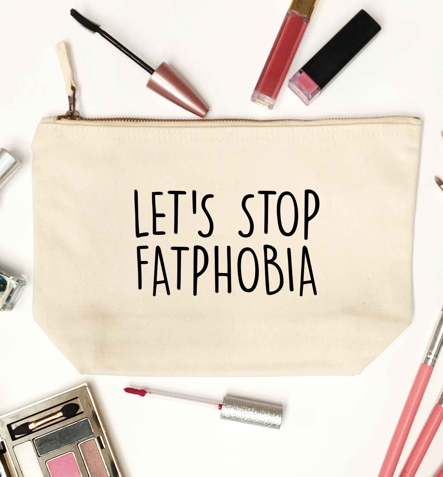 Let's stop fatphobia natural makeup bag