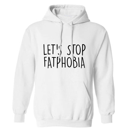 Let's stop fatphobia adults unisex white hoodie 2XL