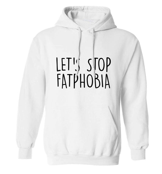 Let's stop fatphobia adults unisex white hoodie 2XL