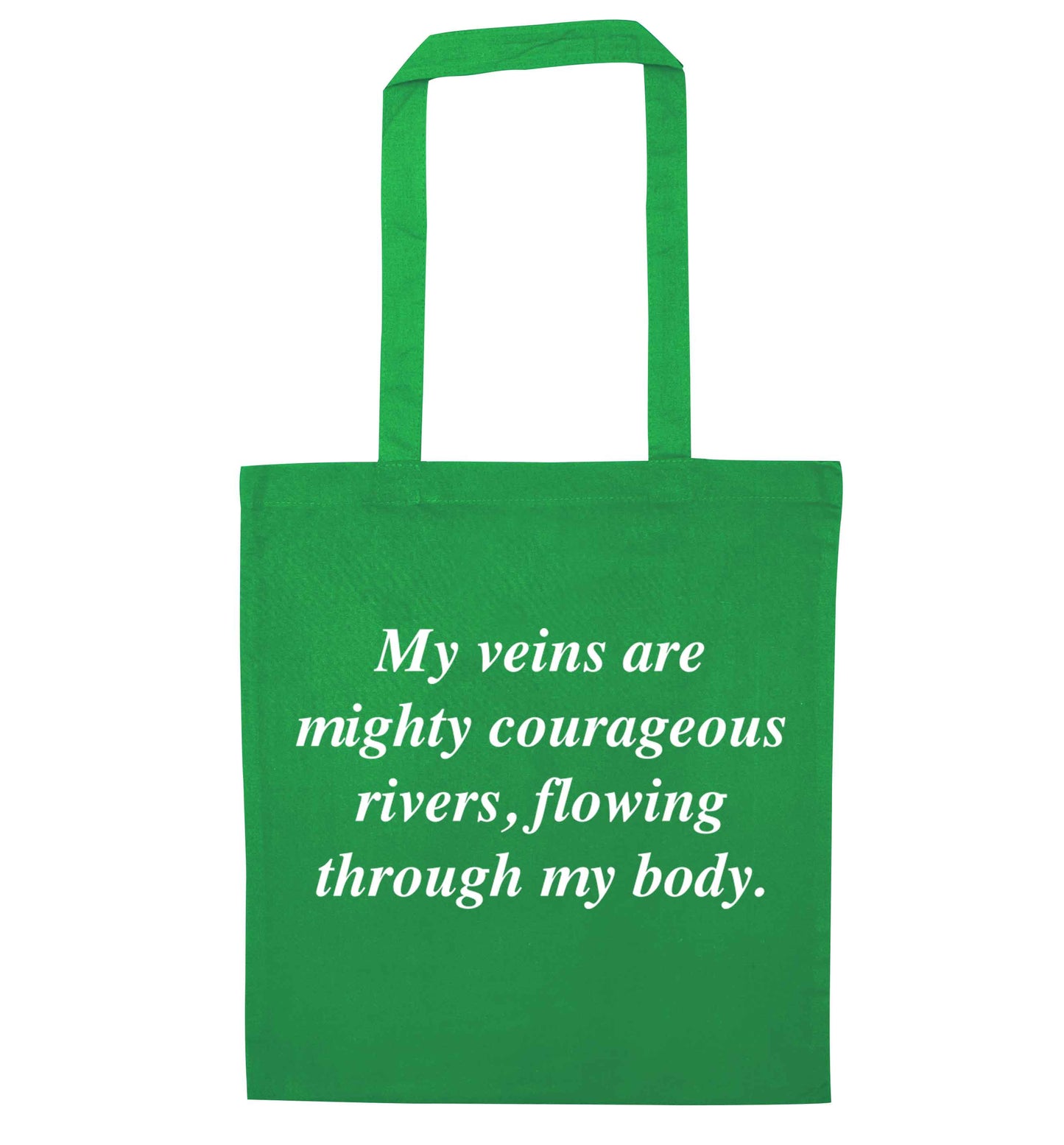 My veins are mighty courageous rivers, flowing through my body green tote bag