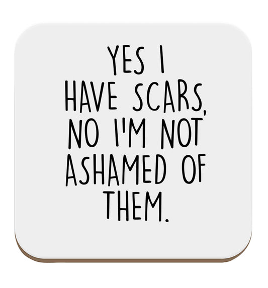 Yes I have scars, no I'm not ashamed of them set of four coasters