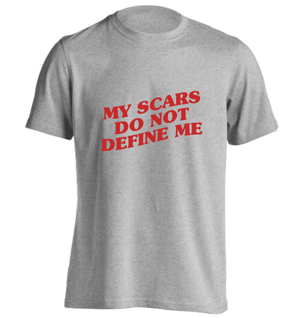 My scars do not define me adults unisex grey Tshirt 2XL