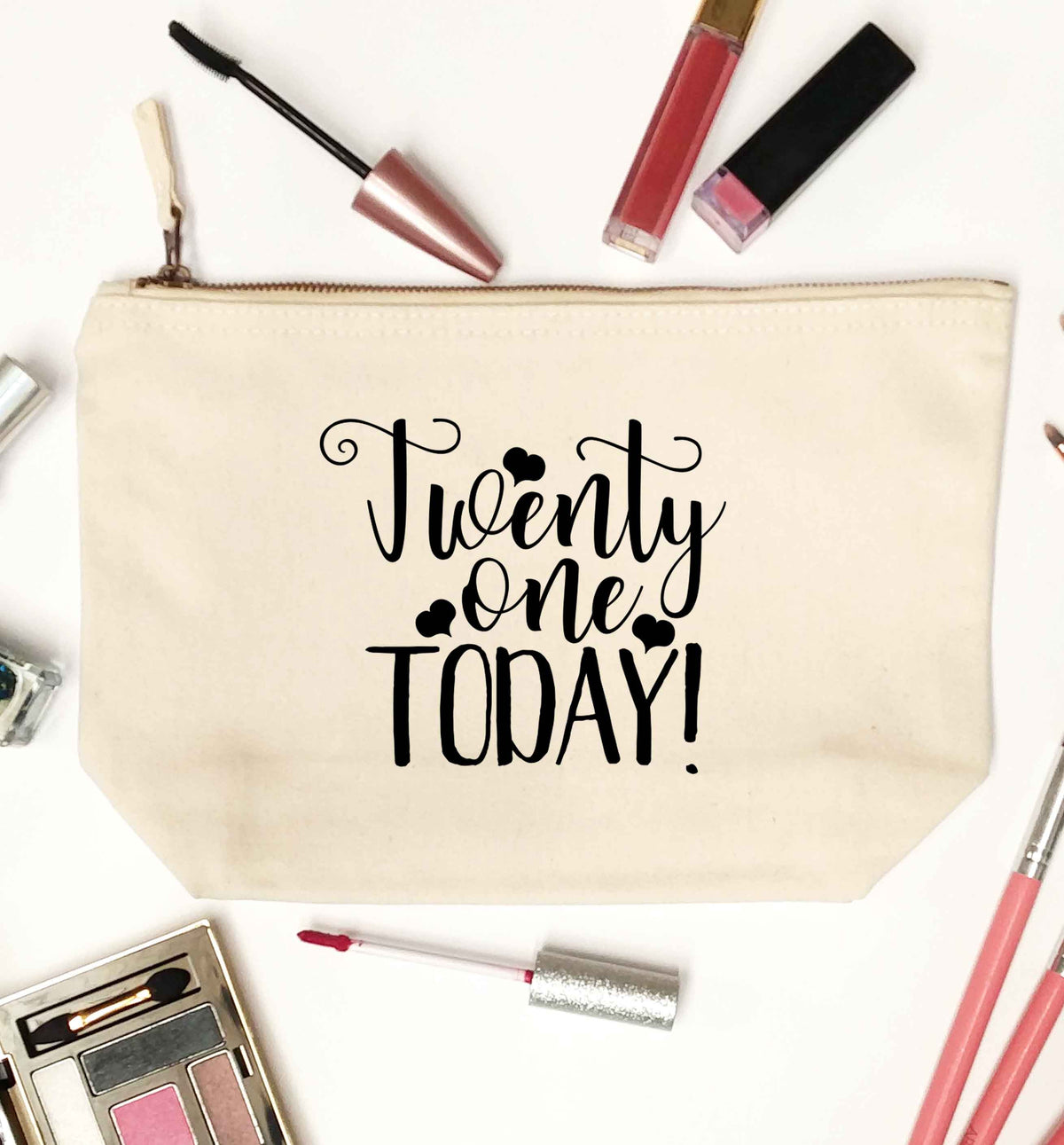 Twenty one today!natural makeup bag