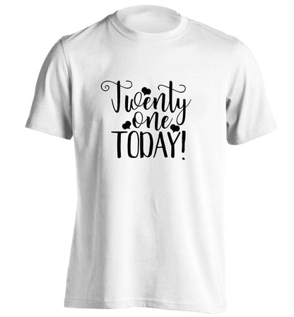 Twenty one today!adults unisex white Tshirt 2XL
