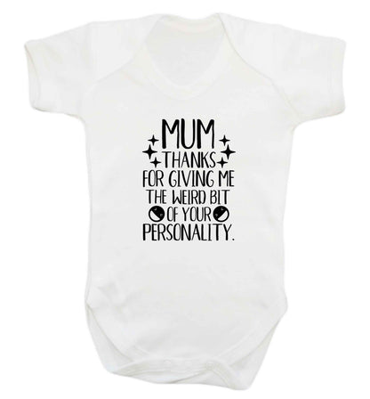 Mum thanks for giving me the weird bit of your personality baby vest white 18-24 months