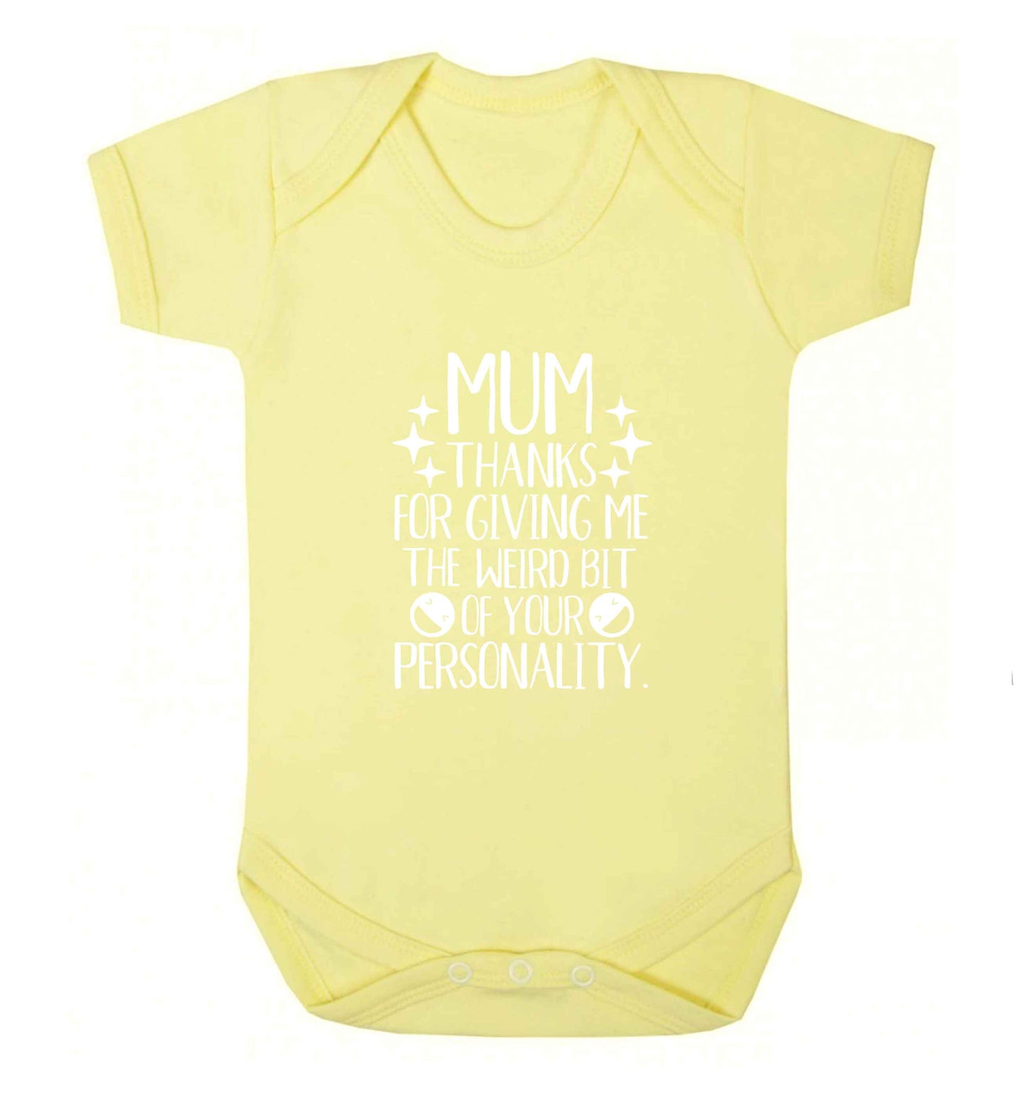Mum thanks for giving me the weird bit of your personality baby vest pale yellow 18-24 months
