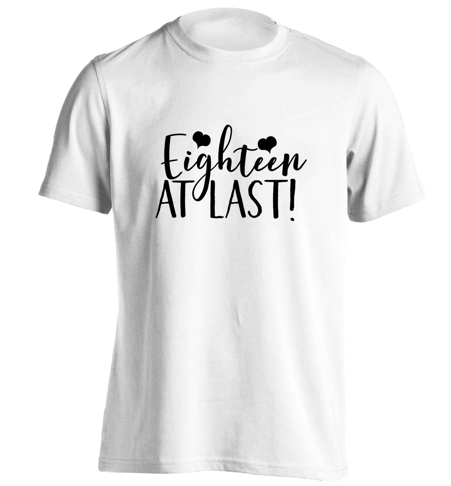 Eighteen at last!adults unisex white Tshirt 2XL