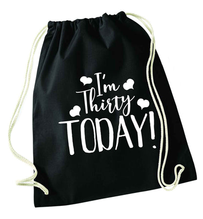 I'm thirty today! black drawstring bag
