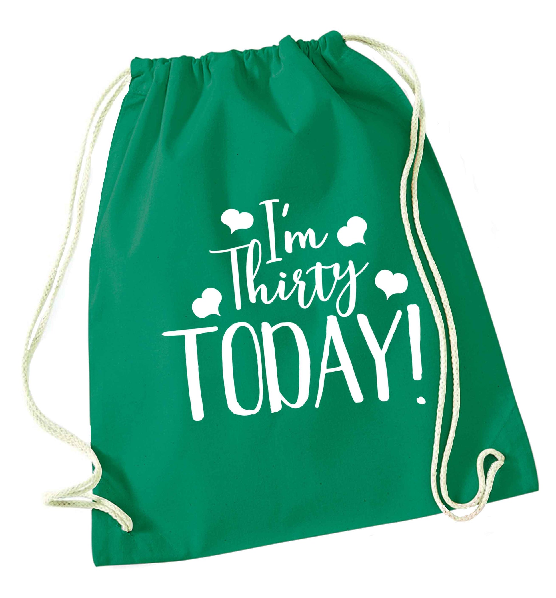 I'm thirty today! green drawstring bag