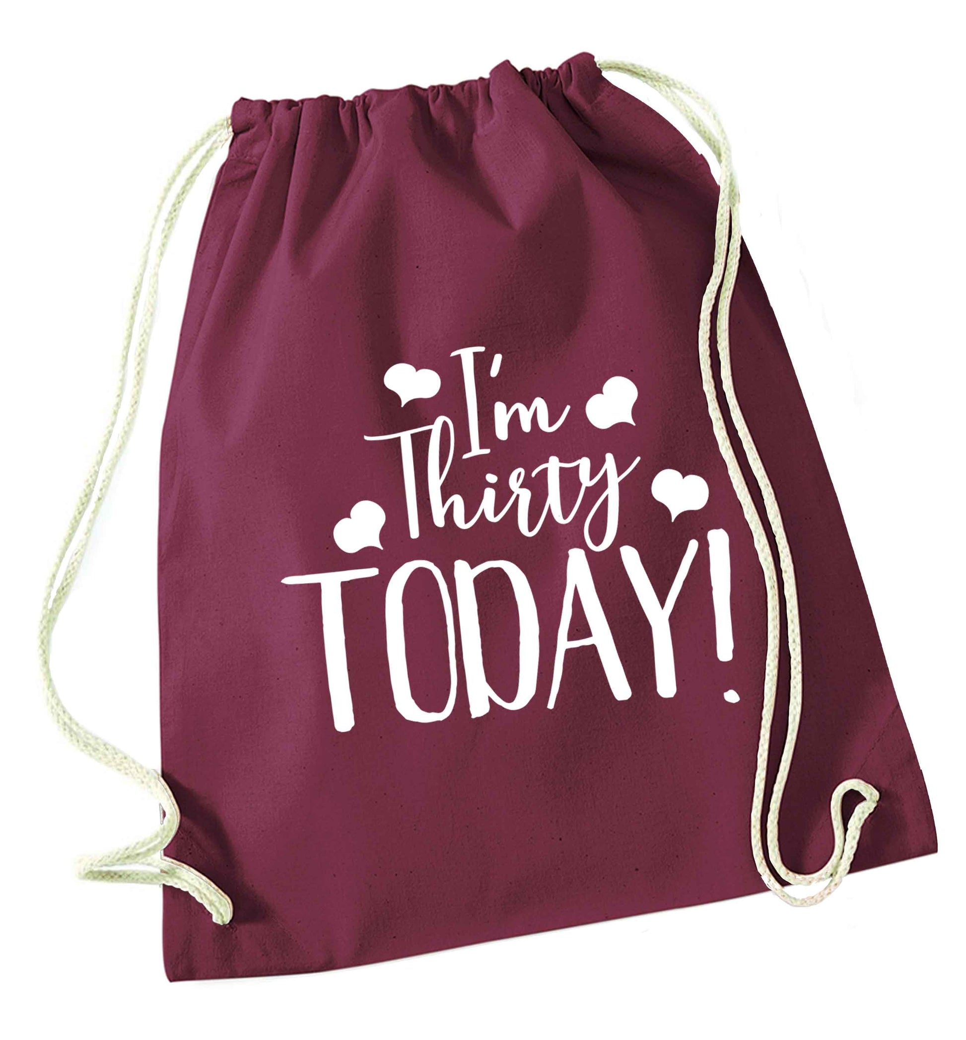 I'm thirty today! maroon drawstring bag