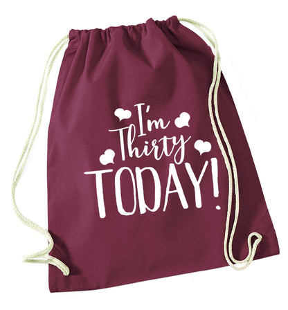 I'm thirty today! maroon drawstring bag