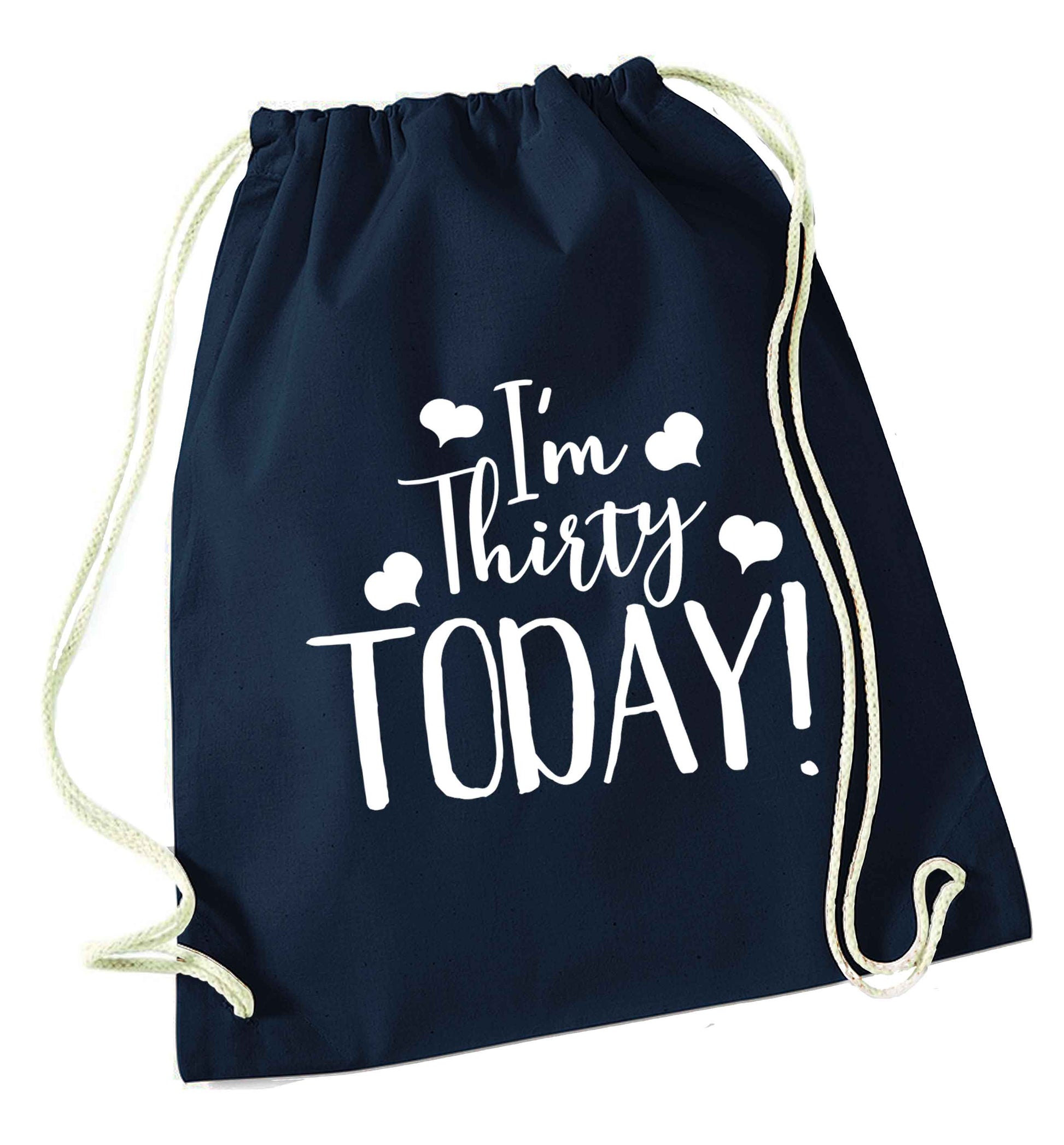 I'm thirty today! navy drawstring bag