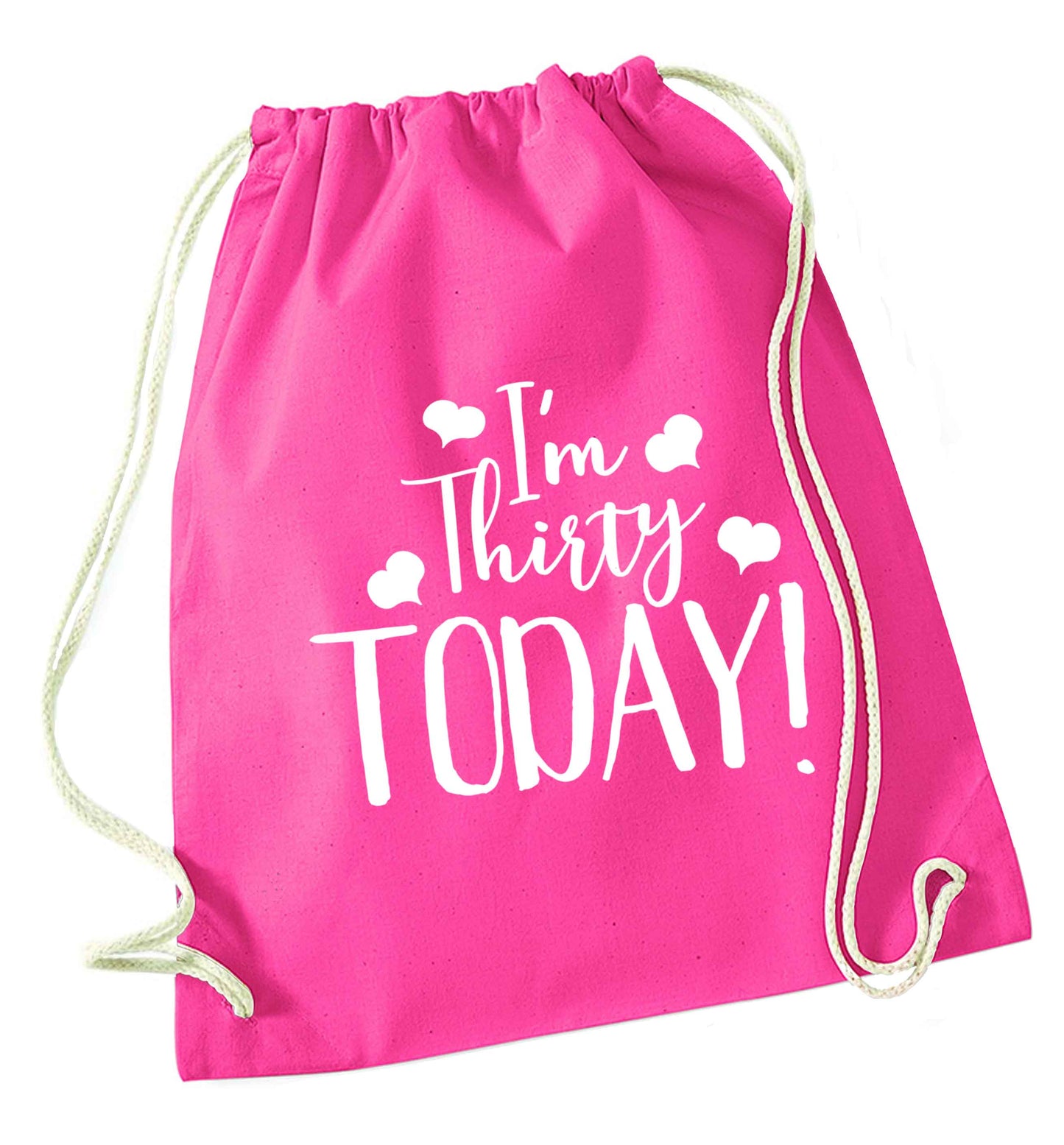 I'm thirty today! pink drawstring bag