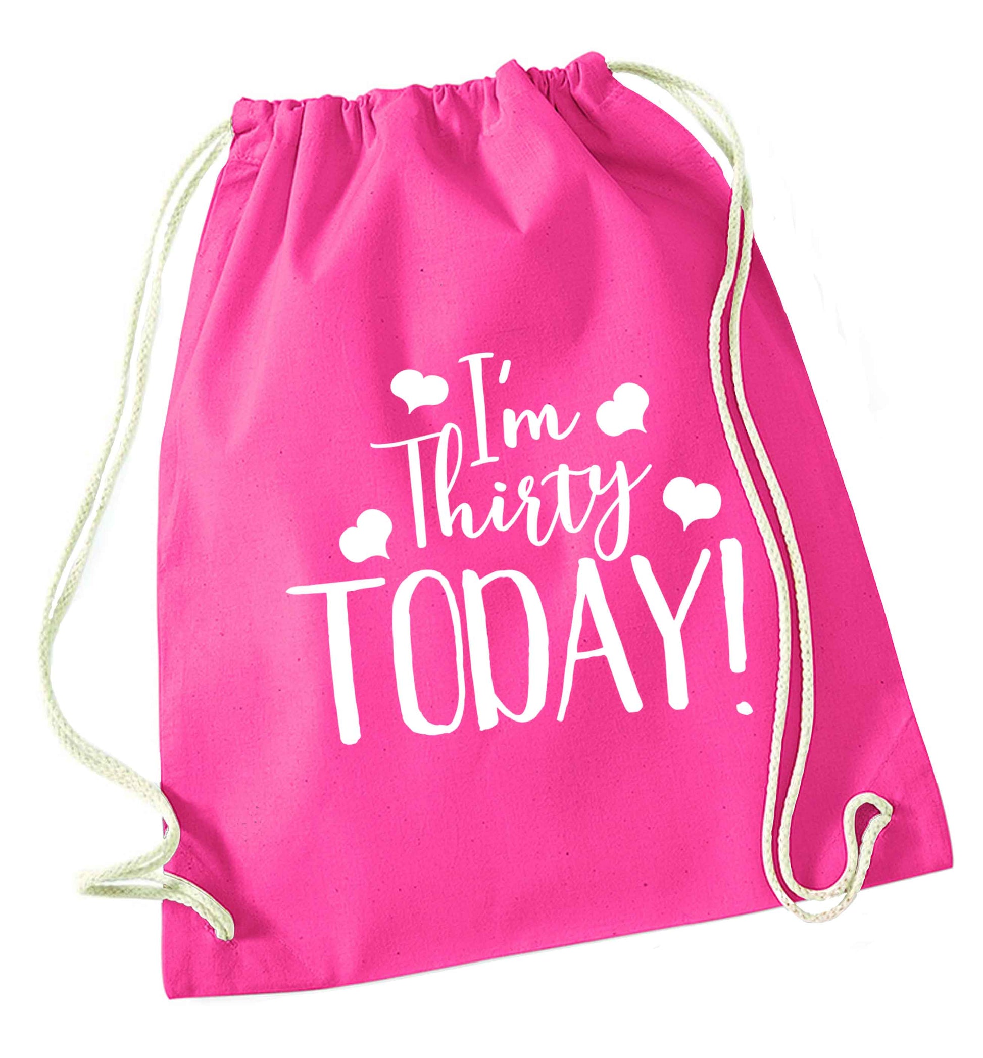 I'm thirty today! pink drawstring bag